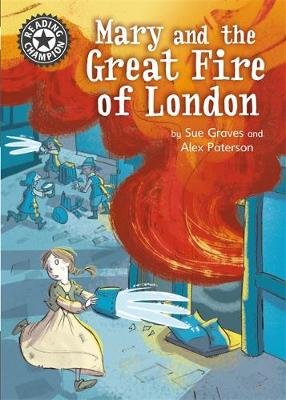 Reading Champion: Mary and the Great Fire of London: Independent Reading 13 Graves Sue
