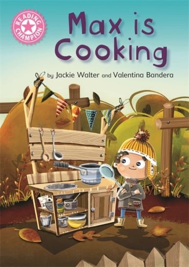 Reading Champion: Max is Cooking: Pink 1B Jackie Walter