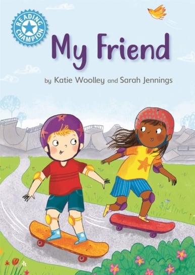 Reading Champion: My Friend: Independent Reading Non-Fiction Blue 4 Woolley Katie