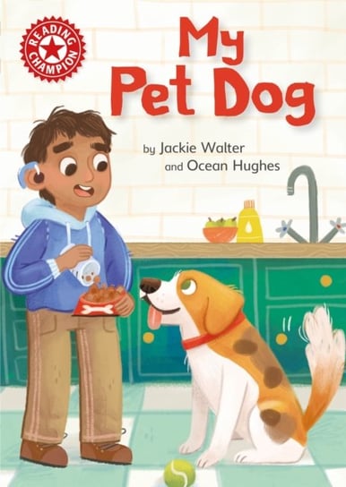 Reading Champion: My Pet Dog: Independent Reading Non-fiction Red 2 Jackie Walter