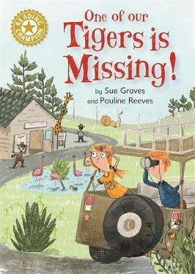 Reading Champion: One of Our Tigers is Missing!: Independent Reading Gold 9 Graves Sue
