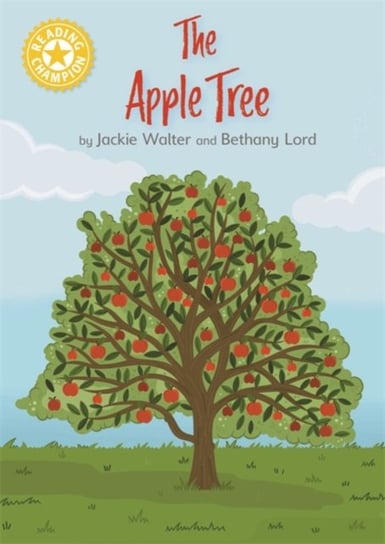 Reading Champion: The Apple Tree: Independent Reading Yellow 3 Non-fiction Jackie Walter