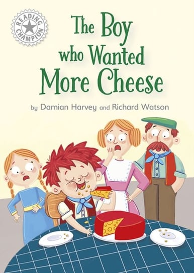 Reading Champion: The Boy who Wanted More Cheese: Independent Reading White 10 Damian Harvey