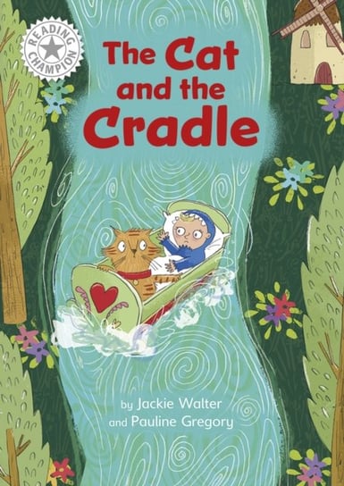 Reading Champion: The Cat and the Cradle: Independent Reading White 10 Jackie Walter