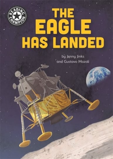Reading Champion: The Eagle Has Landed: Independent Reading 18 Jenny Jinks