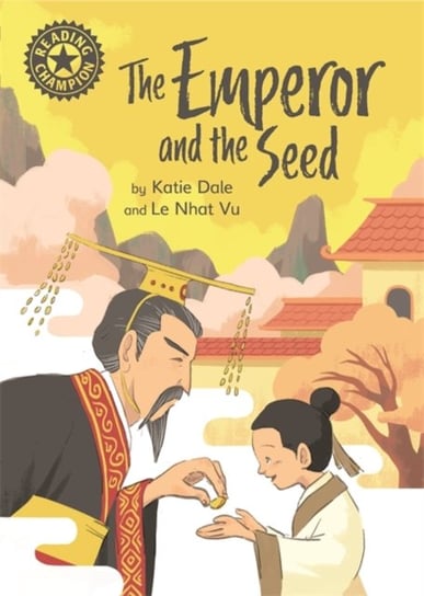 Reading Champion: The Emperor and the Seed: Independent Reading 12 Dale Katie