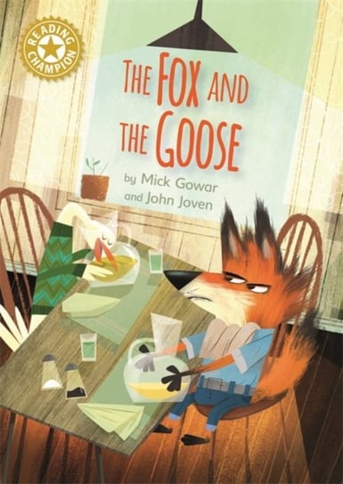 Reading Champion. The Fox and the Goose. Independent Reading Gold 9 Mick Gowar