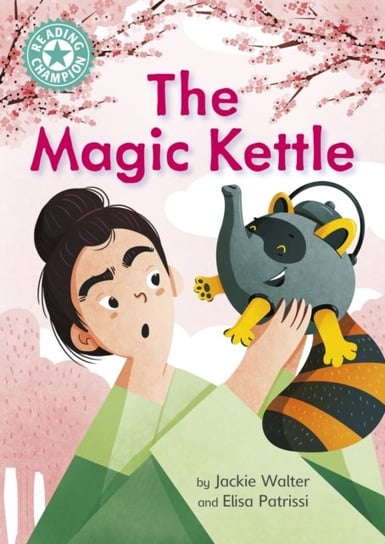 Reading Champion: The Magic Kettle: Independent Reading Turquoise 7 Jackie Walter