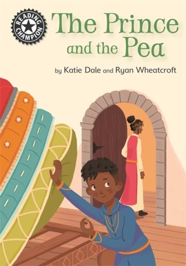 Reading Champion: The Prince and the Pea: Independent Reading 14 Dale Katie