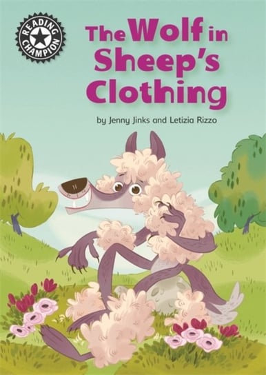 Reading Champion: The Wolf in Sheeps Clothing: Independent Reading 12 Jenny Jinks