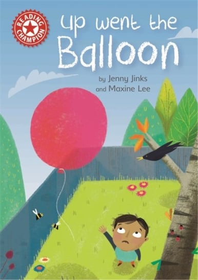 Reading Champion: Up Went the Balloon: Independent Reading Red 2 Jenny Jinks