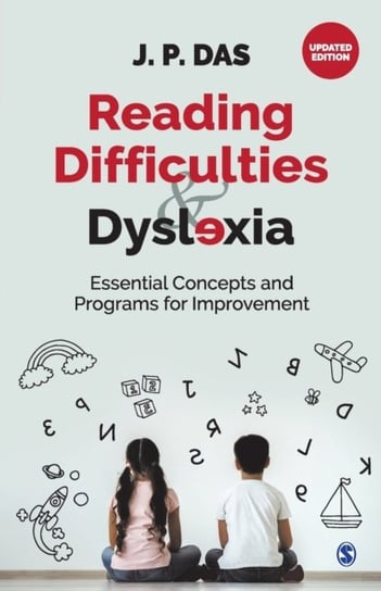 Reading Difficulties and Dyslexia: Essential Concepts and Programs for Improvement J.P. Das