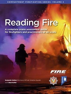 Reading Fire: A Complete Scene Assessment Guide for Practitioners at All Levels Benjamin Walker