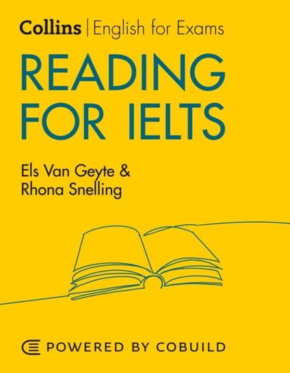 Reading for IELTS (With Answers): IELTS 5-6+ (B1+) Els Van Geyte, Rhona Snelling
