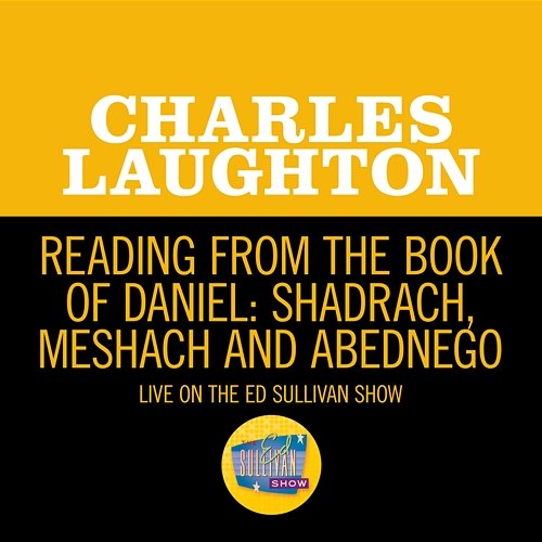 Reading From The Book Of Daniel: Shadrach, Meshach And Abednego Charles Laughton