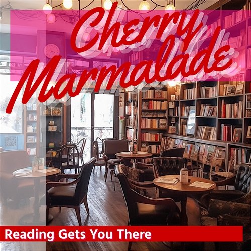 Reading Gets You There Cherry Marmalade