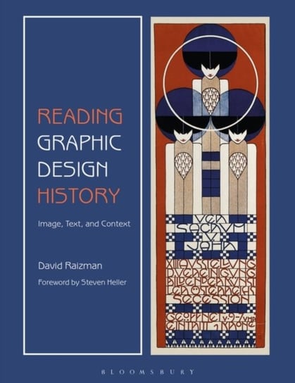 Reading Graphic Design History: Image, Text and Context Raizman David
