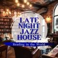Reading in the World Late Night Jazz House