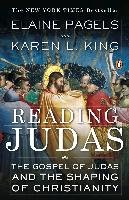 Reading Judas: The Gospel of Judas and the Shaping of Christianity Pagels Elaine, King Karen L.