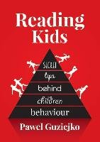 Reading Kids: Secret Tips Behind Children Behaviour Guziejko Pawel