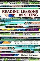 Reading Lessons in Seeing: Mirrors, Masks, and Mazes in the Autobiographical Graphic Novel Chaney Michael A.