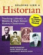 Reading Like a Historian: Teaching Literacy in Middle and High School History Classrooms--Aligned with Common Core State Standards Wineburg Sam, Martin Daisy, Monte-Sano Chauncey