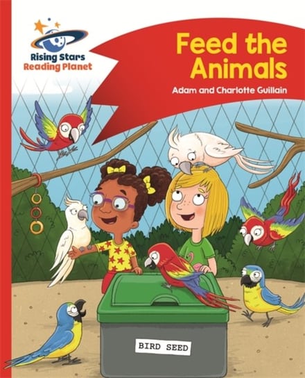 Reading Planet - Feed the Animals - Red B: Comet Street Kids Guillain Adam, Guillain Charlotte
