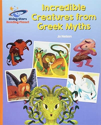 Reading Planet - Incredible Creatures from Greek Myths - Orange. Galaxy Daynes Katie