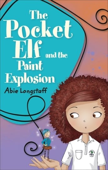 Reading Planet KS2 - The Pocket Elf and the Paint Explosion - Level 1. StarsLime band Longstaff Abie