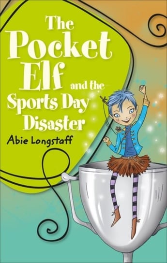 Reading Planet KS2 - The Pocket Elf and the Sports Day Disaster - Level 4. EarthGrey band Longstaff Abie