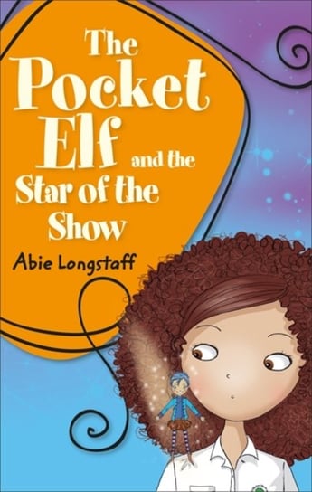 Reading Planet KS2 - The Pocket Elf and the Star of the Show - Level 3. VenusBrown band Longstaff Abie