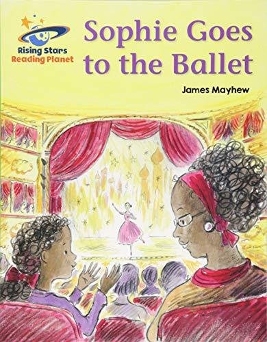 Reading Planet - Sophie Goes to the Ballet - Green. Galaxy Mayhew James