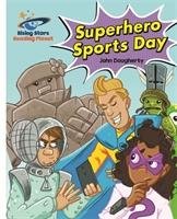 Reading Planet - Superhero Sports Day - White: Galaxy Dougherty John