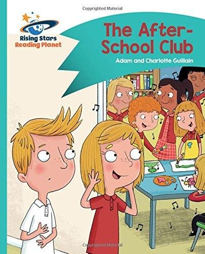 Reading Planet - The After-School Club - Turquoise: Comet Street Kids Guillain Adam, Guillain Charlotte