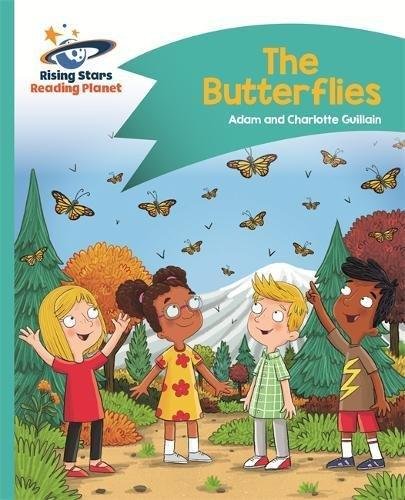 Reading Planet - The Butterflies - Turquoise: Comet Street Kids Guillain Adam, Guillain Charlotte