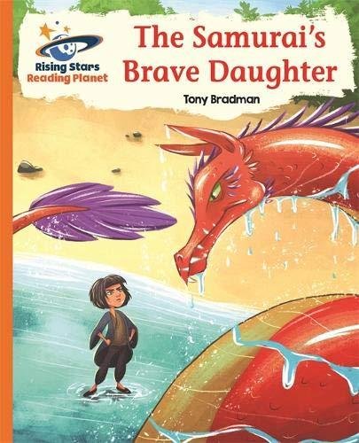 Reading Planet - The Samurais Brave Daughter - Orange. Galaxy Bradman Tony