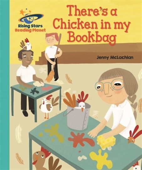 Reading Planet - Theres a Chicken in my Bookbag - Turquoise. Galaxy McLachlan Jenny