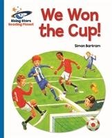 Reading Planet - We Won the Cup! - Blue: Galaxy Bartram Simon