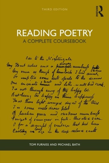 Reading Poetry: A Complete Coursebook Tom Furniss, Michael Bath
