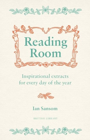 Reading Room: A Year of Literary Curiosities Sansom Ian