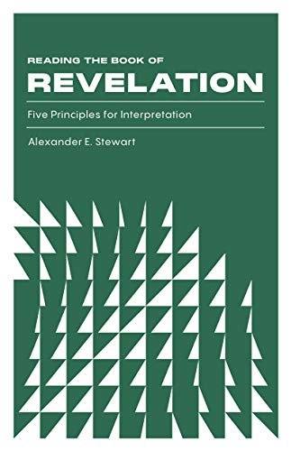 Reading The Book Of Revelation Alexander E. Stewart