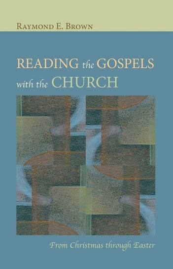 Reading the Gospels with the Church Brown Raymond E.