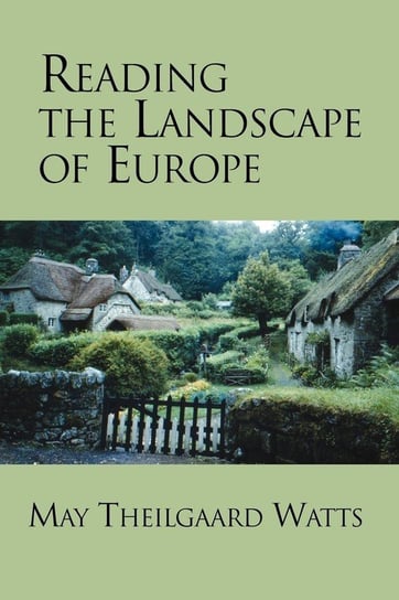 Reading the Landscape of Europe Watts May Theilgaard