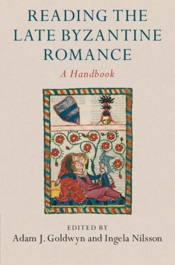 Reading the Late Byzantine Romance: A Handbook Opracowanie zbiorowe