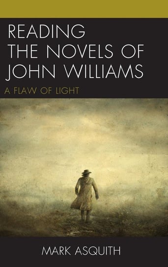 Reading the Novels of John Williams Asquith Mark