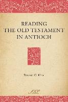 Reading the Old Testament in Antioch Hill Robert C.
