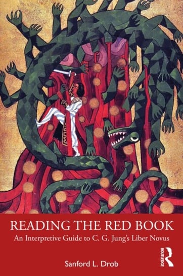 Reading the Red Book: An Interpretive Guide to C. G. Jung's Liber Novus Taylor & Francis Ltd.