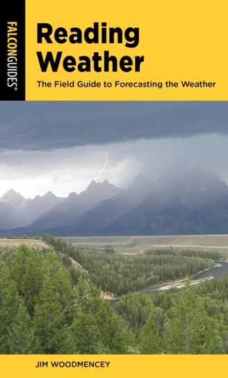 Reading Weather: The Field Guide to Forecasting the Weather Rowman & Littlefield