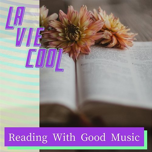 Reading with Good Music La Vie Cool