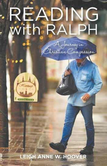 Reading with Ralph - A Journey in Christian Compassion Hoover Leigh Anne W.